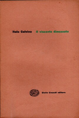 Calvino Italo, Il visconte dimezzato, Torino, Einaudi, 1952